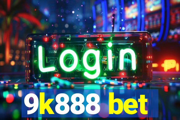 9k888 bet